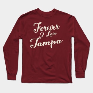 Forever i love Tampa Long Sleeve T-Shirt